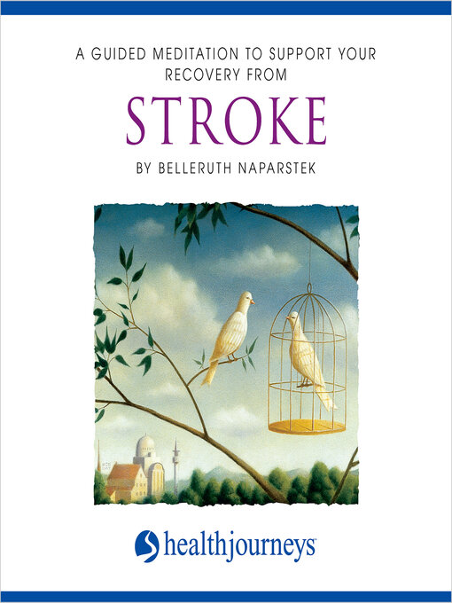 Title details for A Guided Meditation to Support Your Recovery From Stroke by Belleruth Naparstek - Wait list